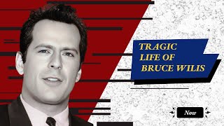 Tragic Life of Bruce Willis and shocking story