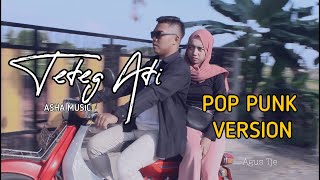 ASHA MUSIC - TETEG ATI ( COVER POP PUNK ) By Agus Tje