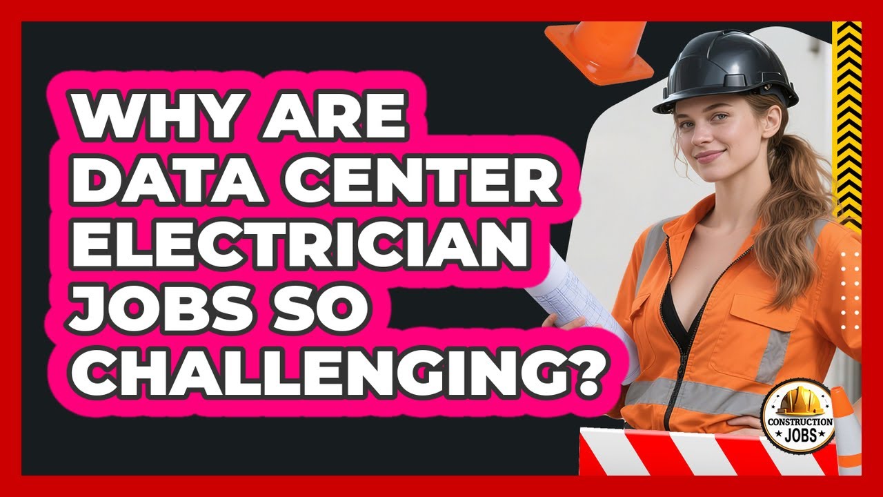 Why Are Data Center Electrician Jobs So Challenging? - Construction Jobs