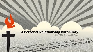 A Personal Walk With Glory | John 2:11 & Matthew 11:28-30 | Don Prue