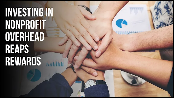 Investing In Nonprofit Overhead Reaps Rewards