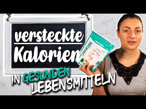 VERSTECKTE Kalorien - Achte auf DIESE Lebensmittel wenn du abnehmen willst