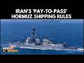 Iran War | Strait Of Hormuz Chokes With New Shipping Rules, Trump Touts Peace Deal Soon | N18G