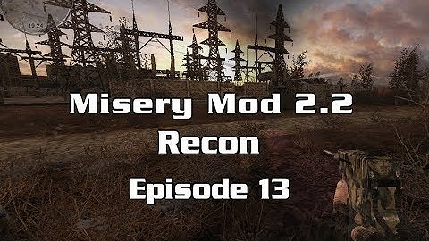 Misery Mod 2.2 Recon, Episode 13