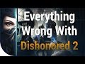 GAME SINS | Everything Wrong With Dishonored 2