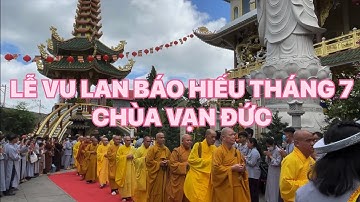 LỄ VU LAN BÁO HIẾU THÁNG 7 CHÙA VẠN ĐỨC