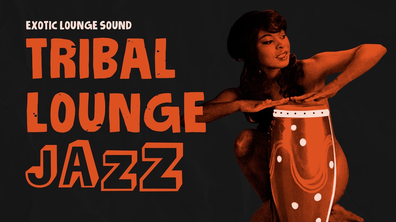 Tribal Lounge Jazz 🍸 After Hours Ritual Jazz Instrumental 🌙 Ambient Retro Lounge Mix