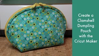 Create a Clamshell Dumpling Pouch with the Cricut Maker