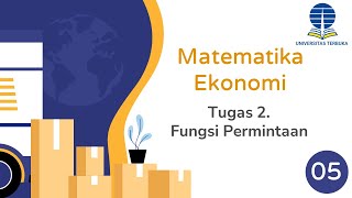 5.6.  Tugas 2 (Fungsi Permintaan) Matematika Ekonomi ESPA 4122