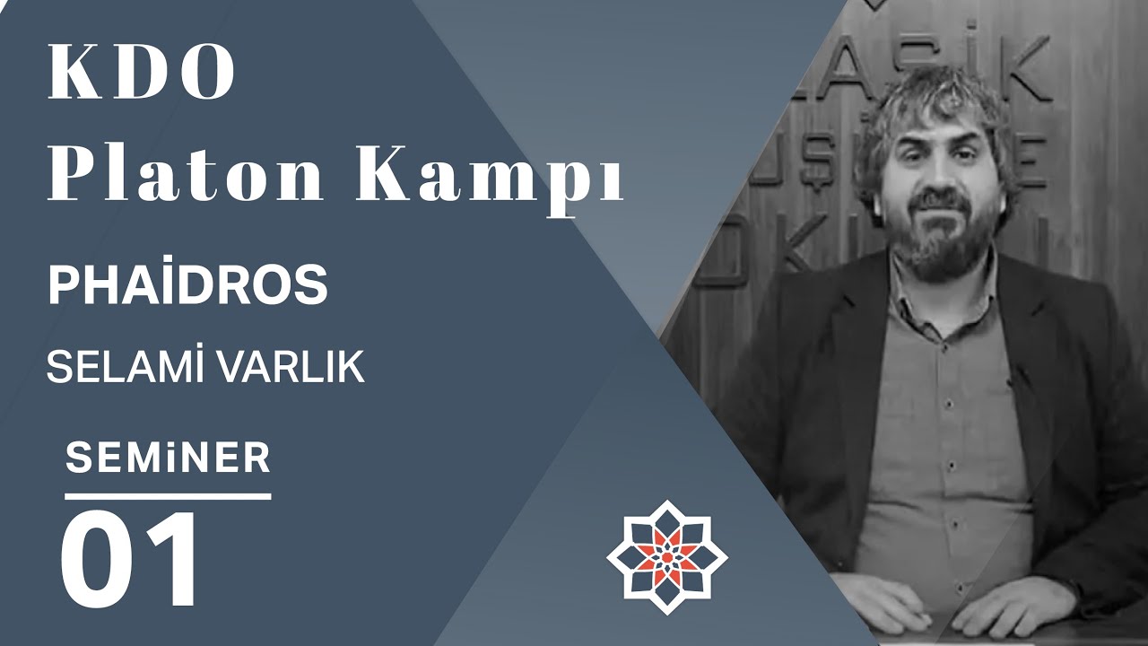 KDO Platon Kampı: Selami Varlık, Phaidros 1.Seminer