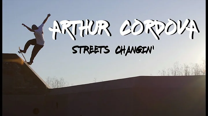 Arthur Cordova | 'Streets Changin' Full Part