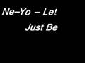 Ne Yo Let Just Be mp3