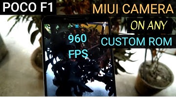 Install New MIUI Camera with 960 FPS | Night Mode | Portrait on any Custom ROM for POCO F1