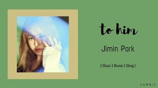 Jimin Park - to him | Lyrics Video | 가사 | Han l Rom l Eng | eumnie