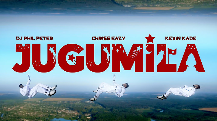 JUGUMiLA - Dj Phil Peter feat Chriss Eazy & Kevin Kade (Official Video)