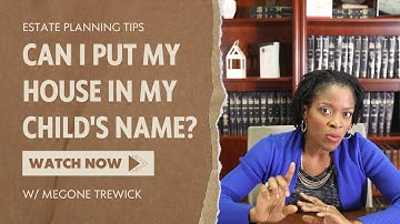 Can I put my house in my child