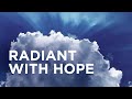 Radiant with Hope — 08/04/2021
