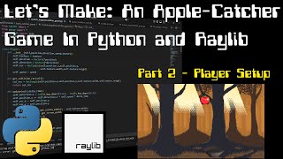 Let's Make: An Apple-Catcher Game in Python and Raylib - Part 2: Player Setup