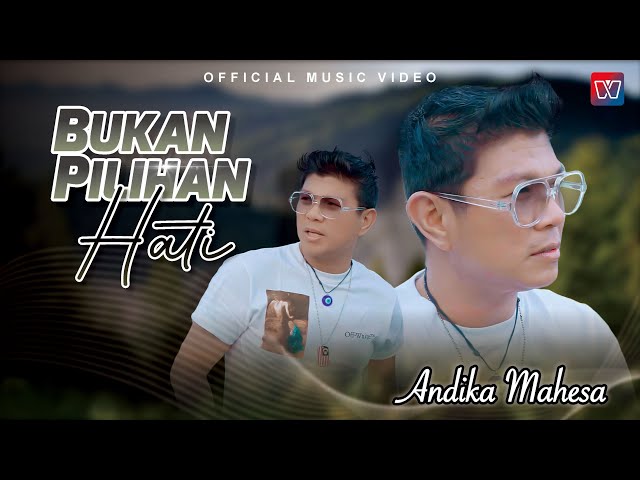 Andika Mahesa - Bukan Pilihan Hati [Official Music Video] class=