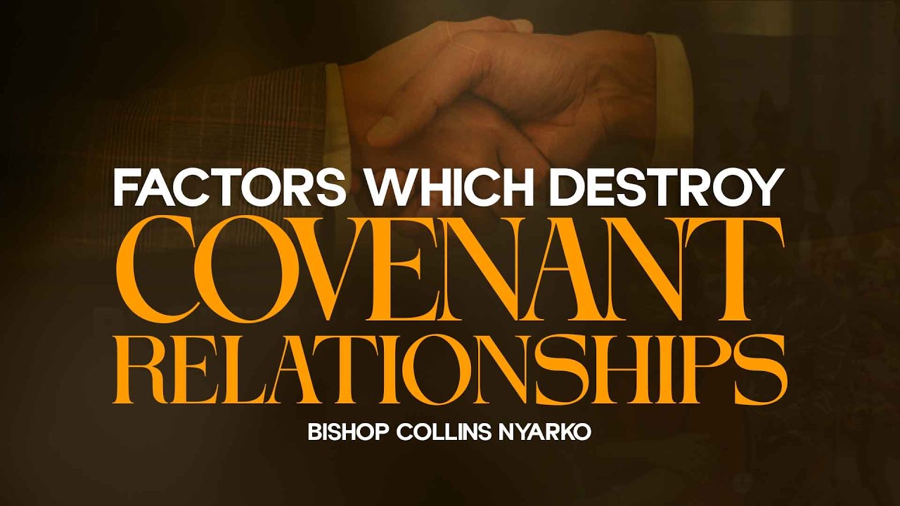 FACTORS WHICH DESTROY COVENANT RELATIONSHIPS