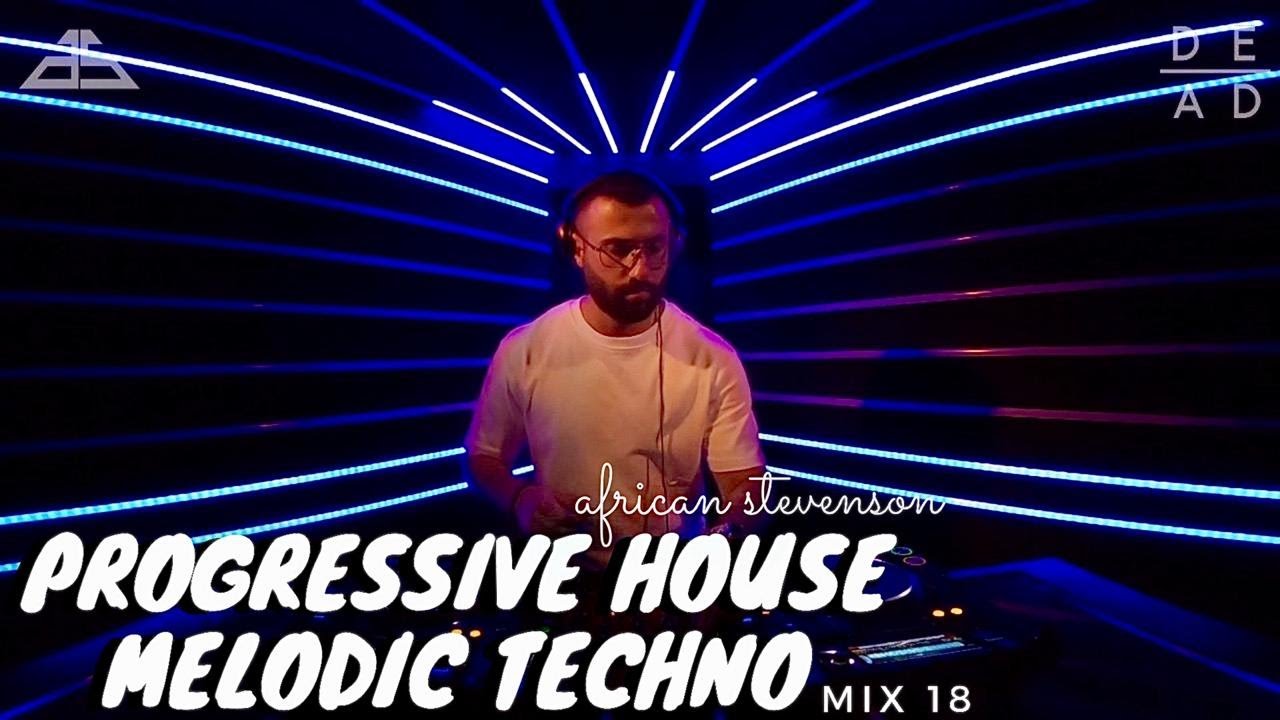 Progressive House // Melodic Techno Best Mix 2020 by African Stevenson - DeadLine Radio #18