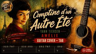 Comptine d'un Autre Été – Yann Tiersen | Amélie Guitar Cover + TAB edit by Özkan Gülhan