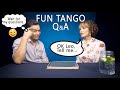FUN TANGO Q&A (Part 1)