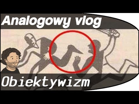 Analogowy Vlog #2 - Obiektywizm
