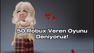 50 Robux Veren Oyunu Deniyoruz!❤#KEŞFET#KEŞFETBENİÖNEÇIKAR#ROBLOX#RBLX