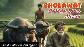 MERDU BIKIN HATI TENANG || DENGAR SHOLAWAT JAMAN DULU