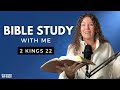 2 Kings 22 King Josiah Israel S BEST King In History Bible Study WITH Me