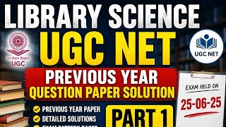 UGC NET LIBRARY SCIENCE PREVIOUS YEAR | COMPLETE UGC NET 2025 PAPER SOLUTION | PART -1 EXAM 25-06-25