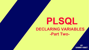 HOW TO DECLARE PL SQL VARIABLES -PART II