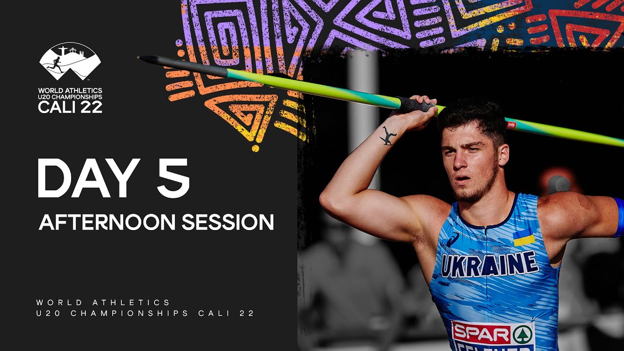 Day 5 Afternoon Session World Athletics U20 Championships Cali 2022