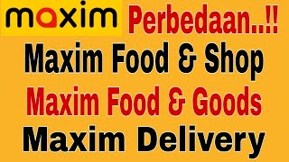 PERBEDAAN MAXIM FOOD AND SHOP || MAXIM FOOD AND GOODS || MAXIM DELIVERY ~ MAXIM OJEK ONLINE screenshot 5