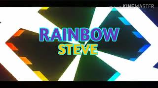Rainbow Steve Intro - 750 LIKES(RE-UPLOAD)