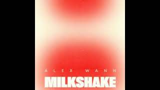 Alex Wann - Milkshake (Original Mix) Resimi