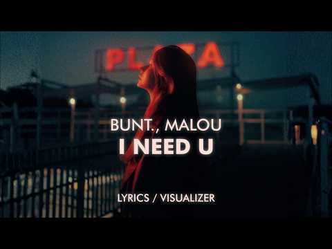 BUNT., Malou - i need u (Lyrics / Visualizer)