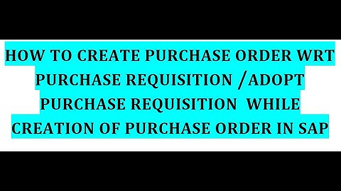 How to create a Purchase Order wrt Purchase Requisition I How to Adopt Purchase Requisition in PO II