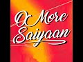 O More Saiyaan Mp3 Song