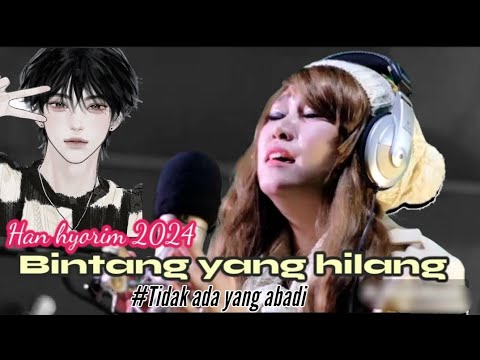 Lagu pop terbaru 2024 viral Bintang yang hilang ( Han Hyorim) 2024 #tidakadayangabadi