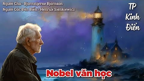 Truyện Ngắn Đoạt Giải NOBEL Hay Nhất: Người Cha & Người Gác Đèn Biển - AUDIO Tác Phẩm Kinh Điển