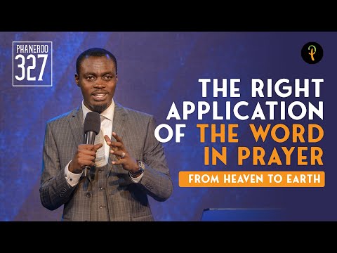 The Right Application Of The Word In Prayer — From Heaven To Earth | Phaneroo Service 327