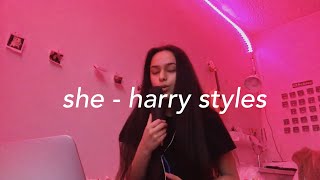 she - harry styles (cover)