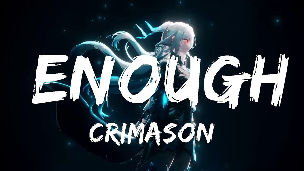 CRIMASON Enough Lyrics Vibes YouTube