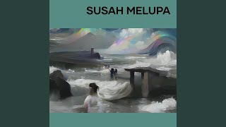 Susah Melupa