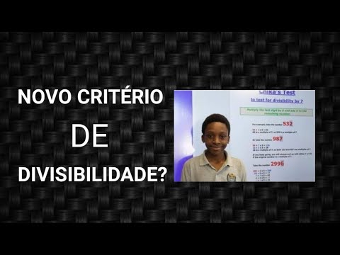 Menino de 12 anos, Chika Ofili, desenvolve critério de divisibilidade por 7.