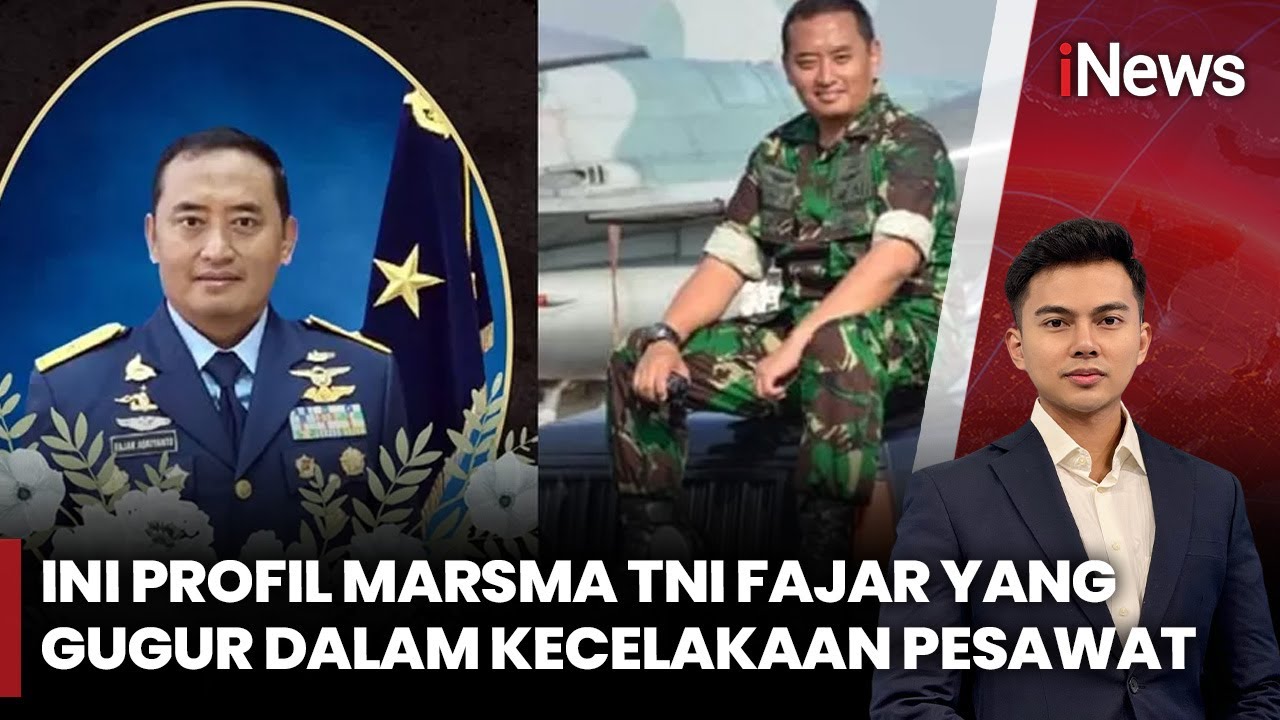 Profil Marsma TNI Fajar Adriyanto yang Gugur dalam Kecelakaan Pesawat di Bogor | iNews Malam | 03/08