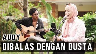 DIBALAS DENGAN DUSTA - AUDY (COVER BY VANIA YOANDA)