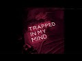 Adam Oh Trapped In My Mind Slowed Reverb